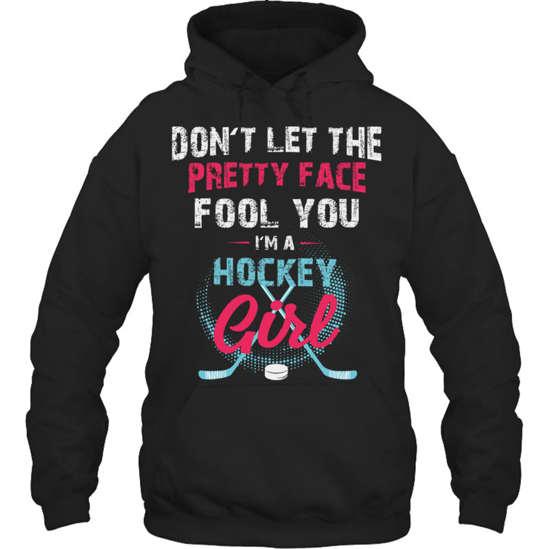 BlackHoodieDon_tLetThePrettyFaceFoolYouFunnyGirlGiftForIceHockeyFanIceHockeyPlayer