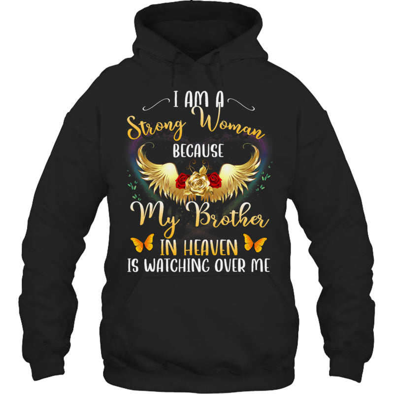 BlackHoodieIAmAStrongWomanBecauseMyBrotherInHeavenWatchingMeHeaven