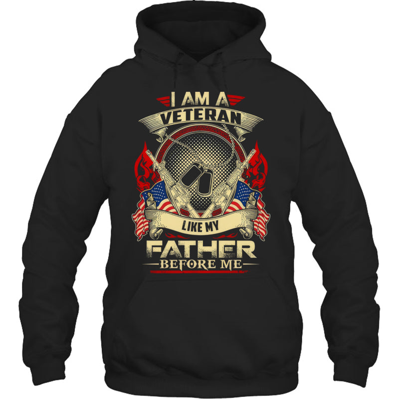 BlackHoodieIAmAVeteranLikeMyFatherBeforeMeGiftForVeteran