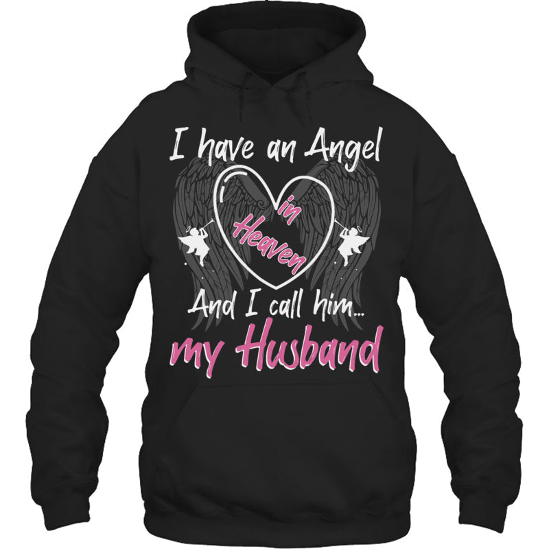 BlackHoodieIHaveAnAngelInHeavenAndICallHimMyHusbandMemorialHeaven