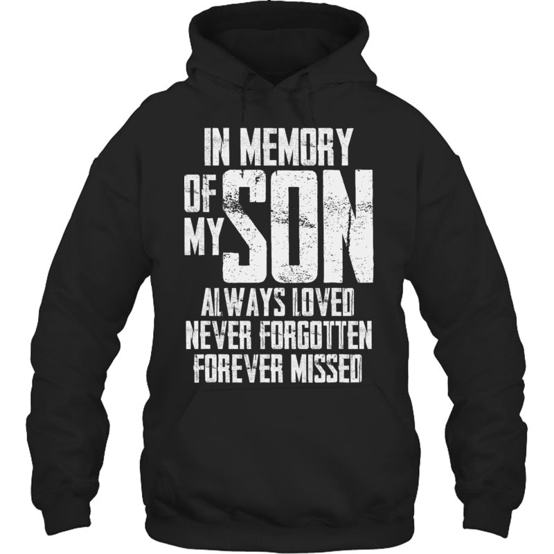 BlackHoodieInMemoryOfMySonAlwaysLovedNeverForgottenForeverMissedHeavenMemorialGift