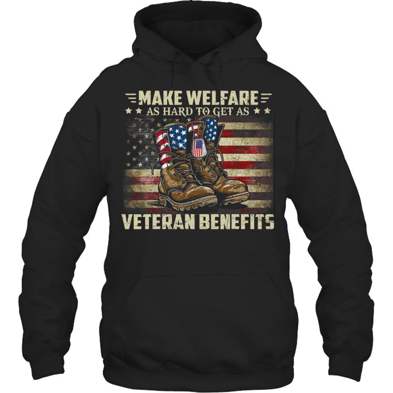 BlackHoodieMakeWelfareAsHardToGetAsVeteranBenefitsGiftForVeteran