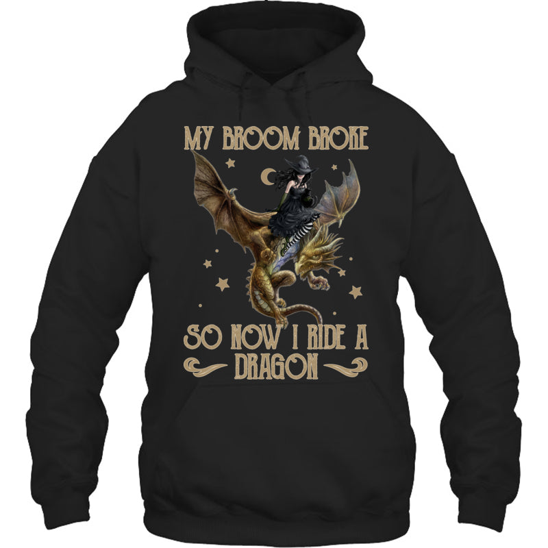 BlackHoodieMyBroomBrokeSoNowIRideADragonGiftForDragonLovers