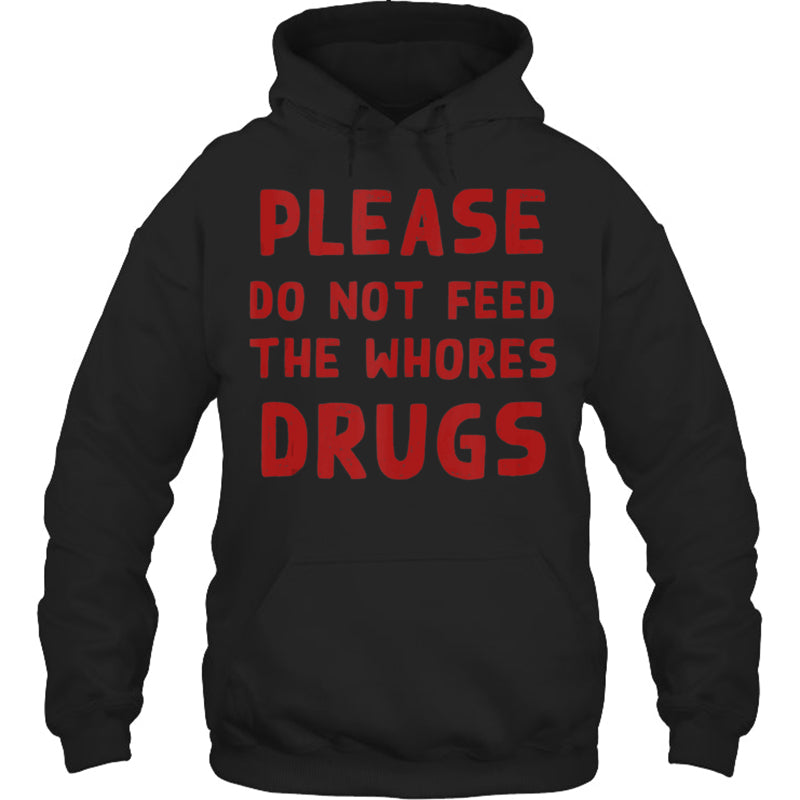 BlackHoodiePleaseDoNotFeedTheWhoresDrugsFunnyNoveltyBartenderTankTopBartenderTShirt