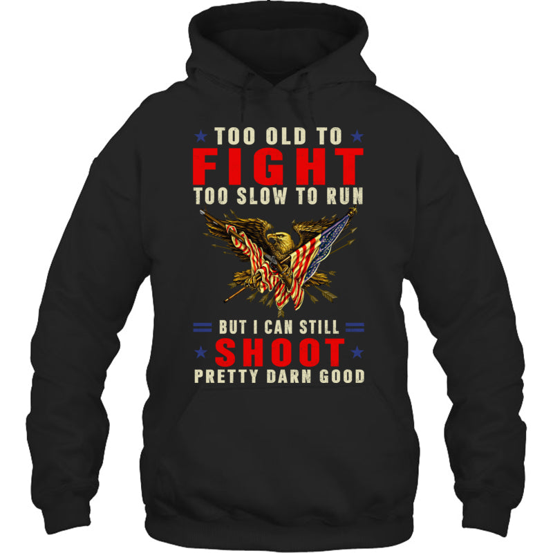 BlackHoodieTooOldToFightTooSlowToRunGiftForVeteran
