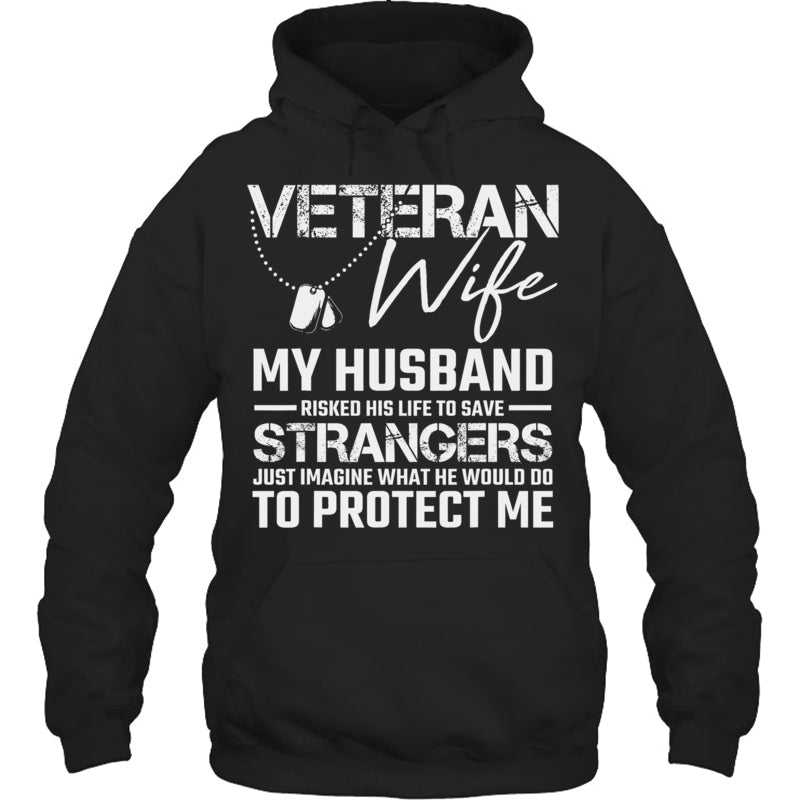 BlackHoodieVeteranWifeMyHusbandRiskedHisLifeToSaveStrangersGiftForVeteran