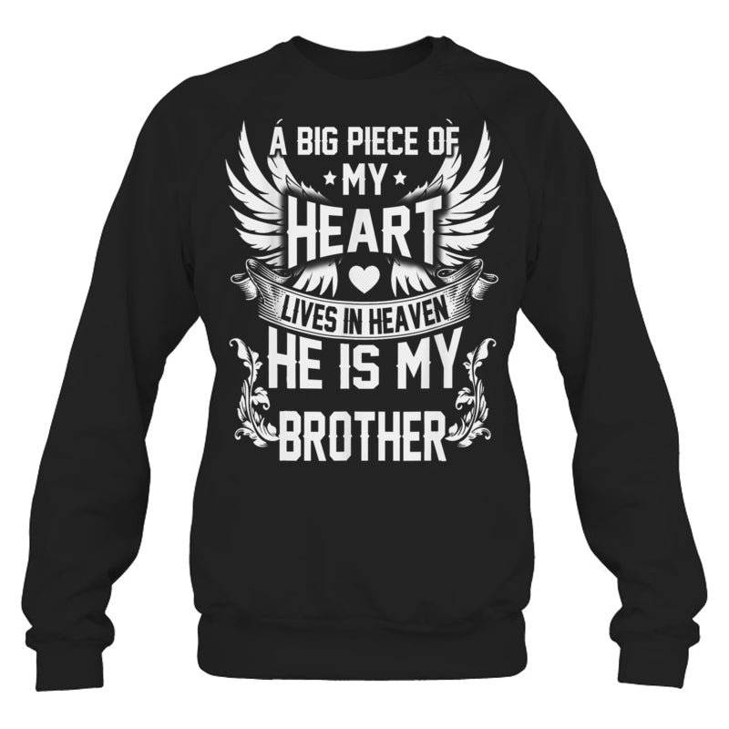BlackSweatshirtABigPieceOfMyHeartLivesInHeavenHeIsMyBrotherMyAngelInMemory