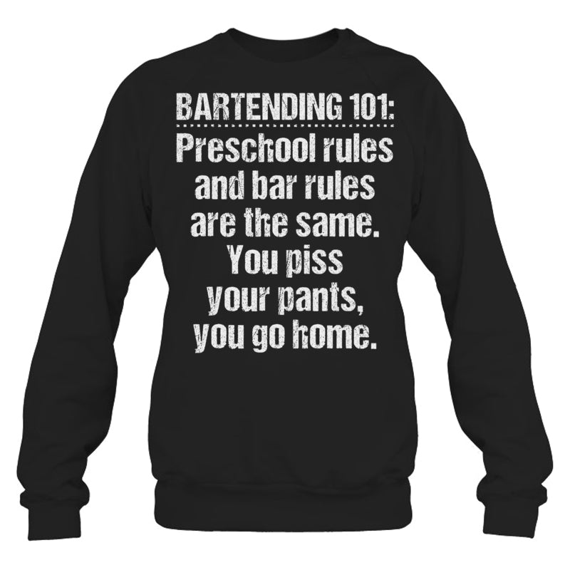 BlackSweatshirtBartending101PreschoolRulesAndBarRulesAreTheSameGiftForBartender