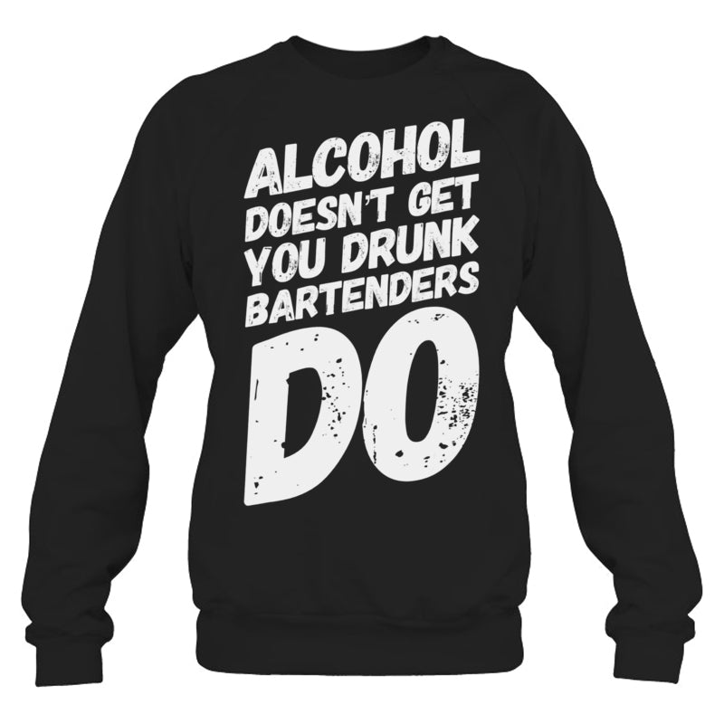 BlackSweatshirtFunnyBartenderHumorDrunkBartenderTShirt