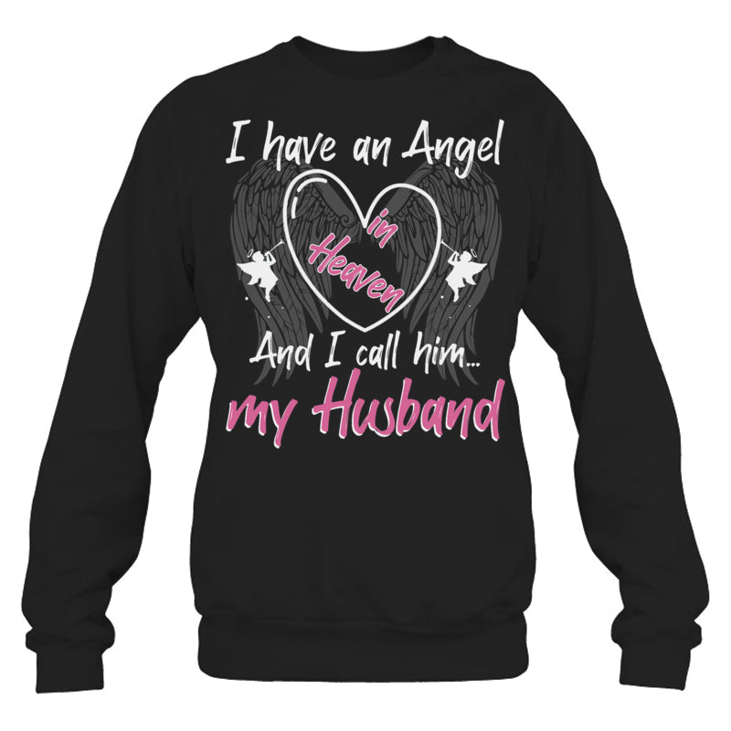 BlackSweatshirtIHaveAnAngelInHeavenAndICallHimMyHusbandMemorialHeaven
