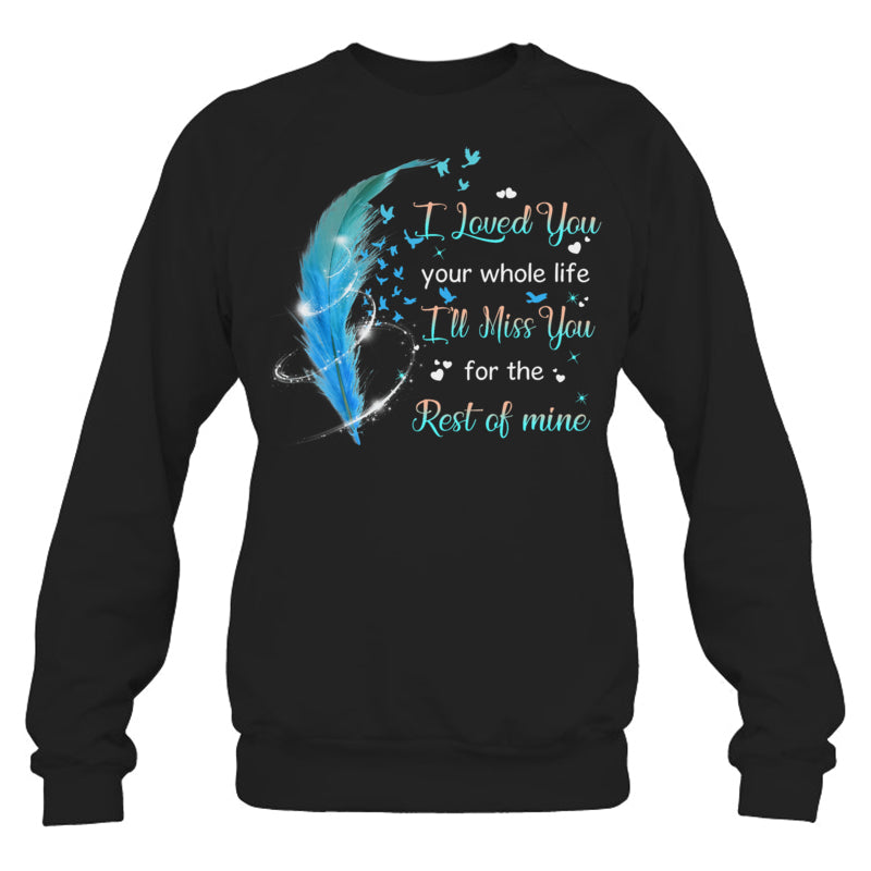 BlackSweatshirtILovedYouYourWholeLifeI_llMissYouForTheRestOfMineHeaven
