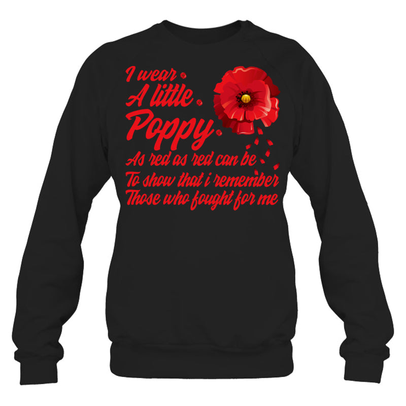 BlackSweatshirtIWearALittlePoppyFlowerRememberAmericanUSAGiftForVeteran