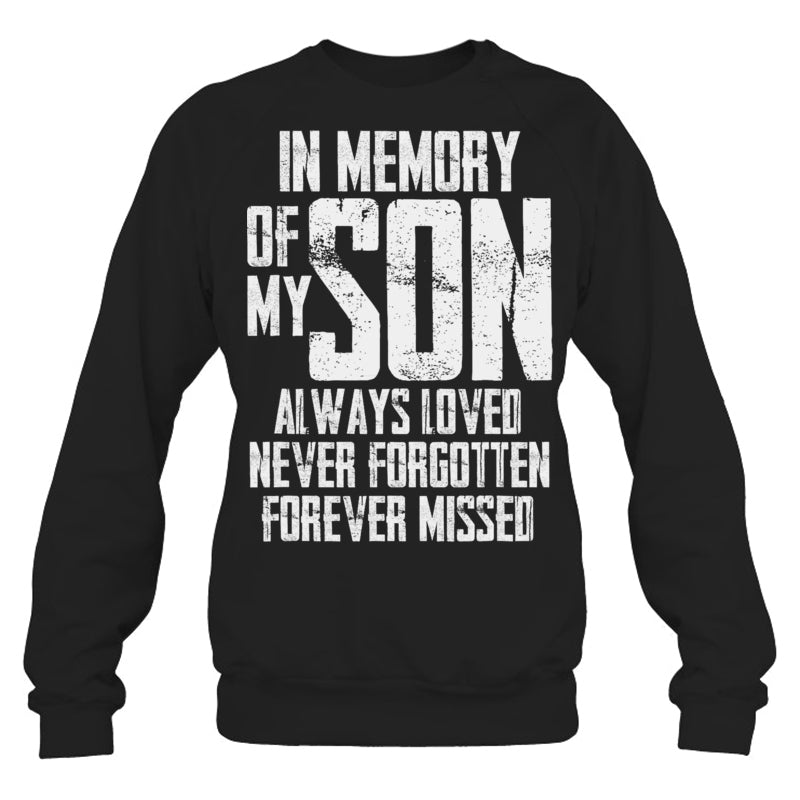 BlackSweatshirtInMemoryOfMySonAlwaysLovedNeverForgottenForeverMissedHeavenMemorialGift