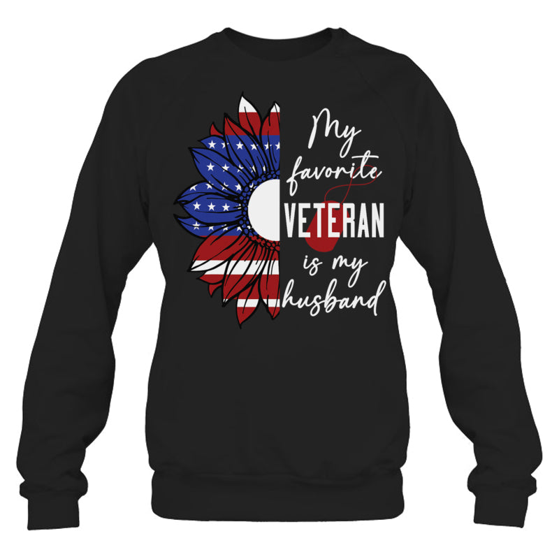 BlackSweatshirtMyFavoriteVeteranIsMyHusbandSunflowerAmericanFlagGiftForVeteran