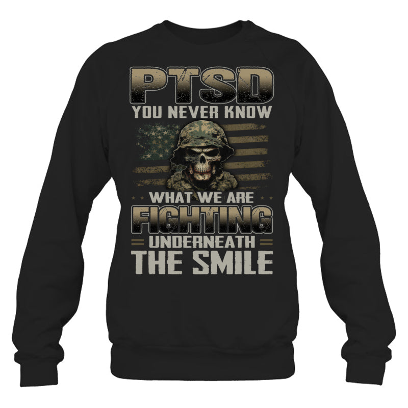 BlackSweatshirtPTSDYouNeverKnowWhatWeAreFightingGiftForVeteran