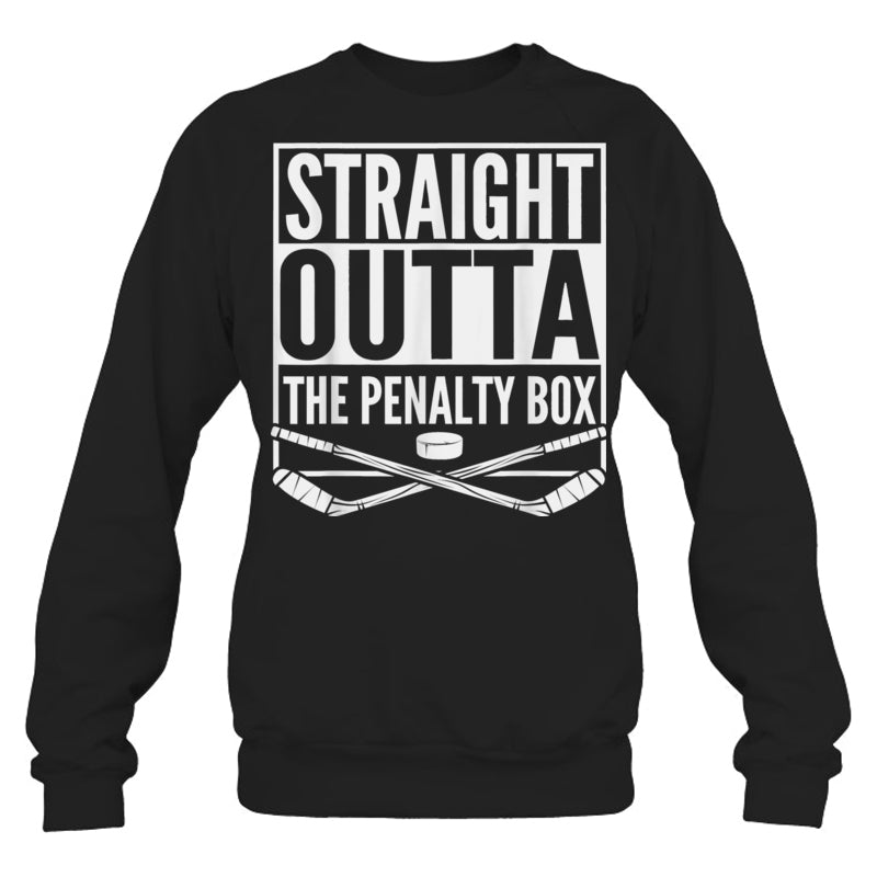 BlackSweatshirtStraightOuttaThePenaltyBoxGiftForIceHockeyFanIceHockeyPlayer