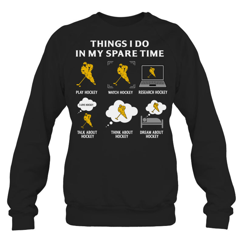 BlackSweatshirtThingIDoInMySpareTimePlayHockeyGiftForIceHockeyFanIceHockeyPlayer