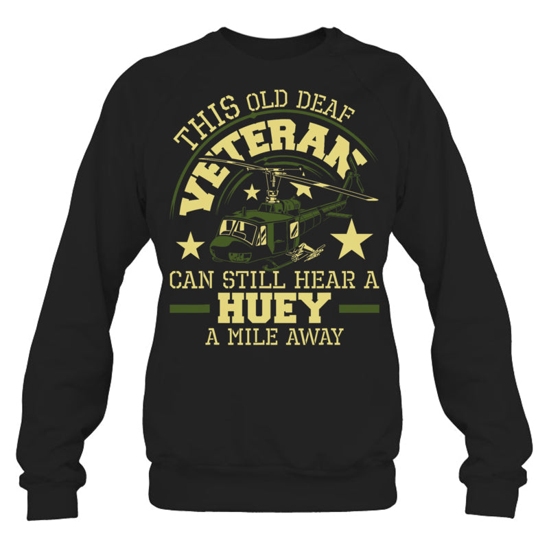 BlackSweatshirtThisOldDeafVeteranCanStillHearGiftForVeteran