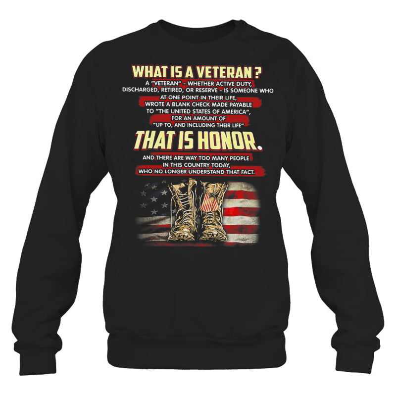 BlackSweatshirtWhatIsAVeteranThatIsHonorGiftForVeteran