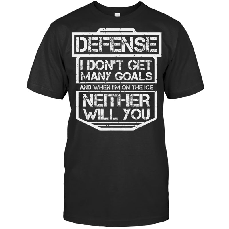 BlackTshirtDefenseIDon_tGetManyGoalsGiftForIceHockeyFanIceHockeyPlayer