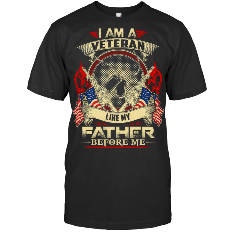 BlackTshirtIAmAVeteranLikeMyFatherBeforeMeGiftForVeteran