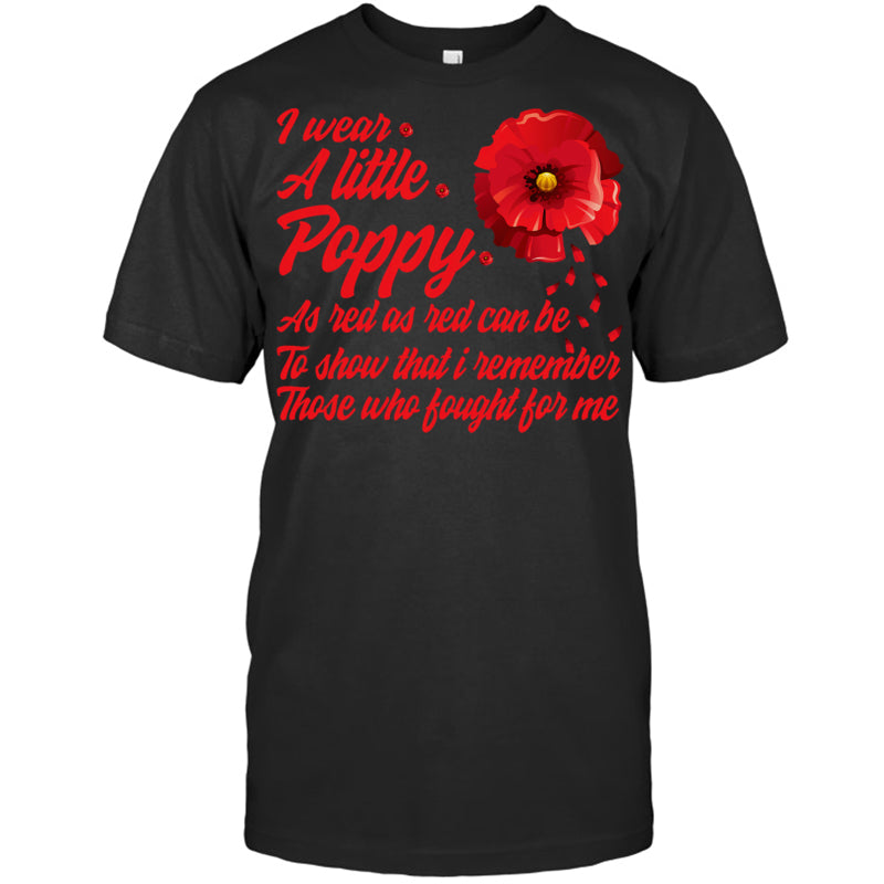 BlackTshirtIWearALittlePoppyFlowerRememberAmericanUSAGiftForVeteran