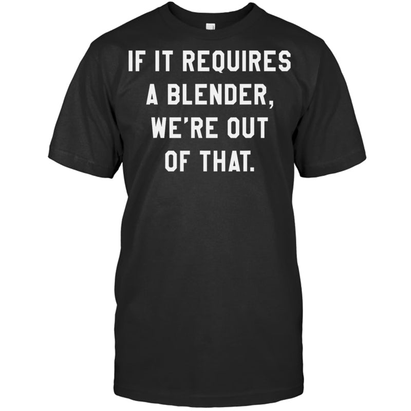 BlackTshirtIfItRequiresABlenderWe_reOutOfThatGiftForBartender