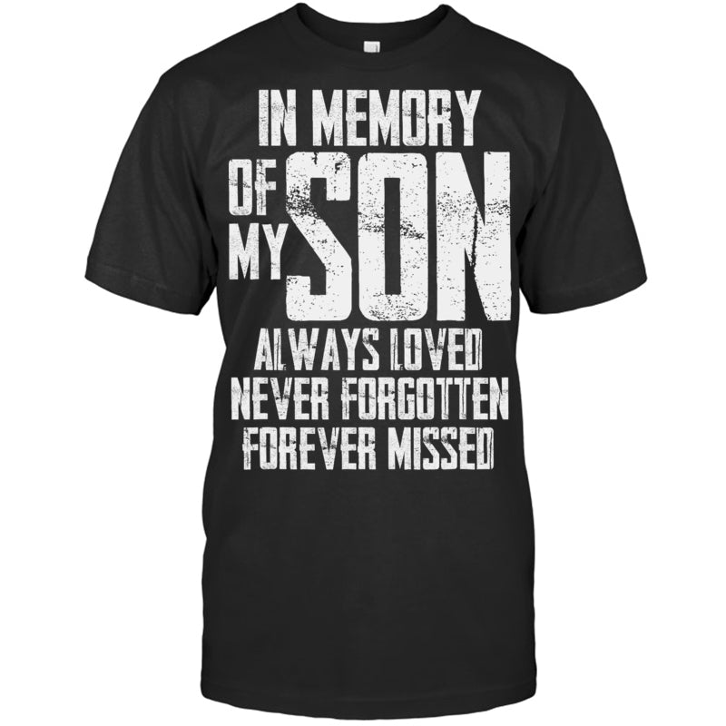 BlackTshirtInMemoryOfMySonAlwaysLovedNeverForgottenForeverMissedHeavenMemorialGift