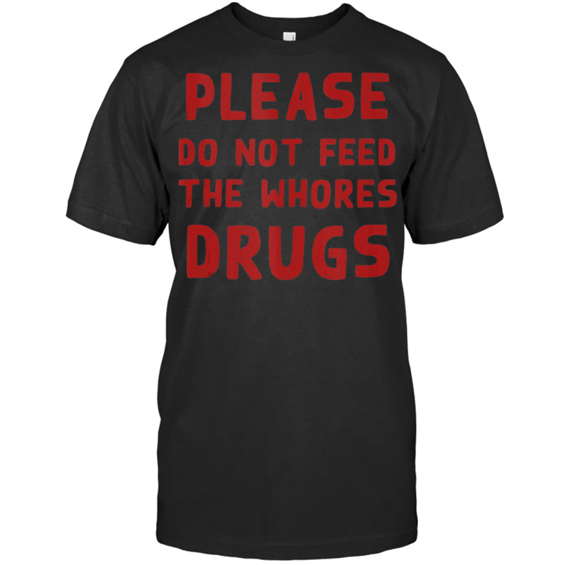 BlackTshirtPleaseDoNotFeedTheWhoresDrugsFunnyNoveltyBartenderTankTopBartenderTShirt