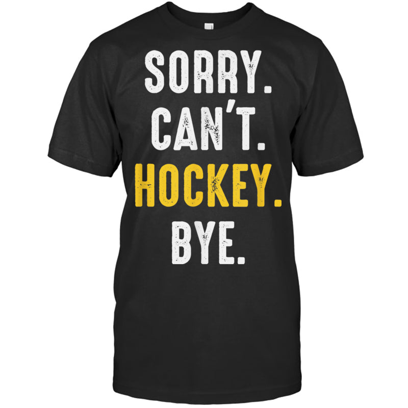 BlackTshirtSorryCan_tHockeyByeMenWomenGiftForIceHockeyFanIceHockeyPlayer