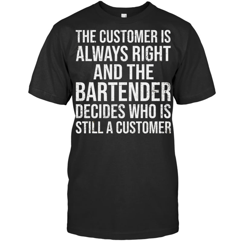 BlackTshirtTheCustomerIsAlwaysRightGiftForBartender