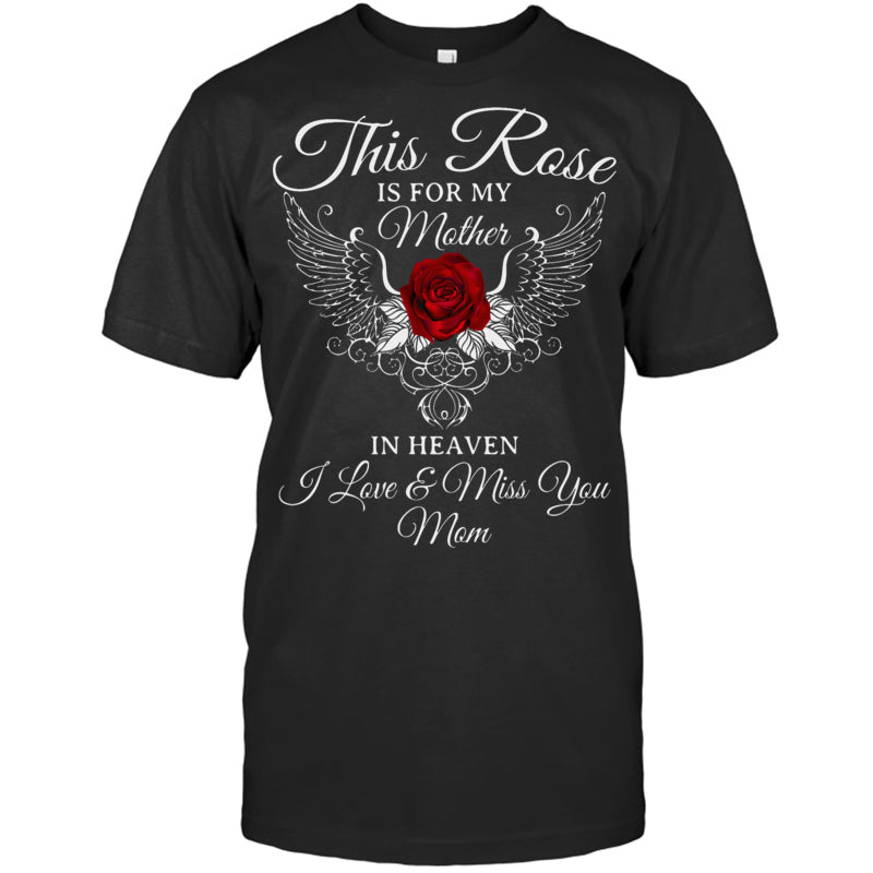 BlackTshirtThisRoseIsForMyMotherInHeavenILove_MissYouMomHeavenMemorialGift