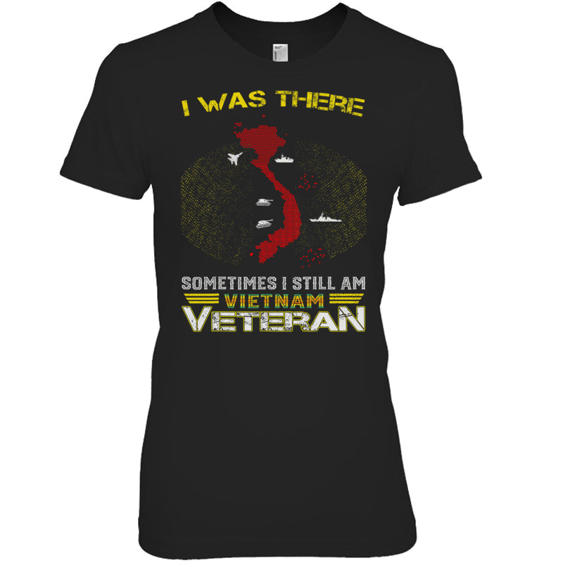 BlackWomanTshirtIWasThereSometimesIStillAmVietnamVeteranGiftForVeteran