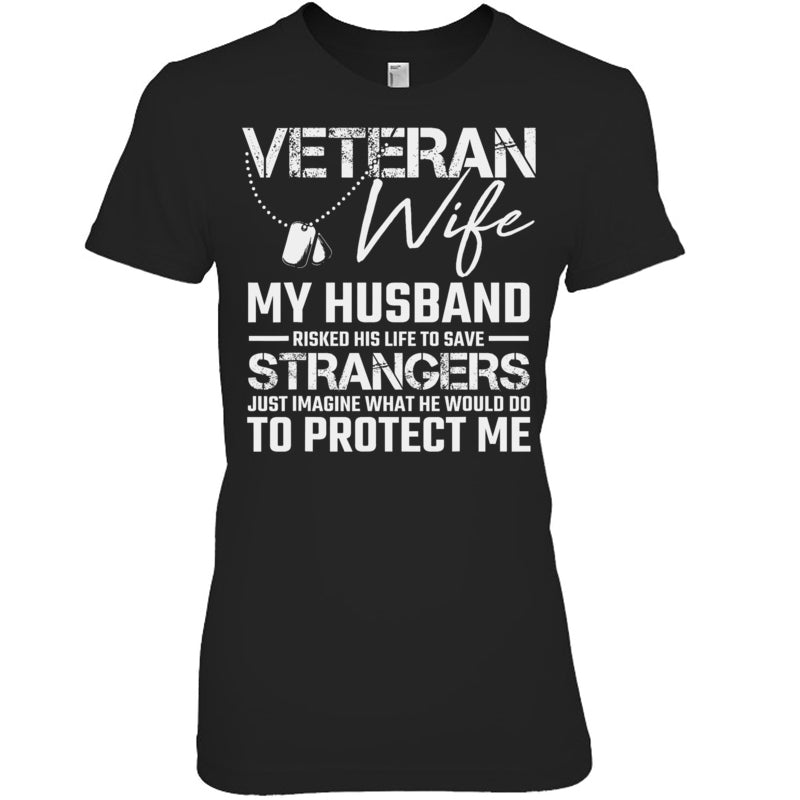 BlackWomanTshirtVeteranWifeMyHusbandRiskedHisLifeToSaveStrangersGiftForVeteran