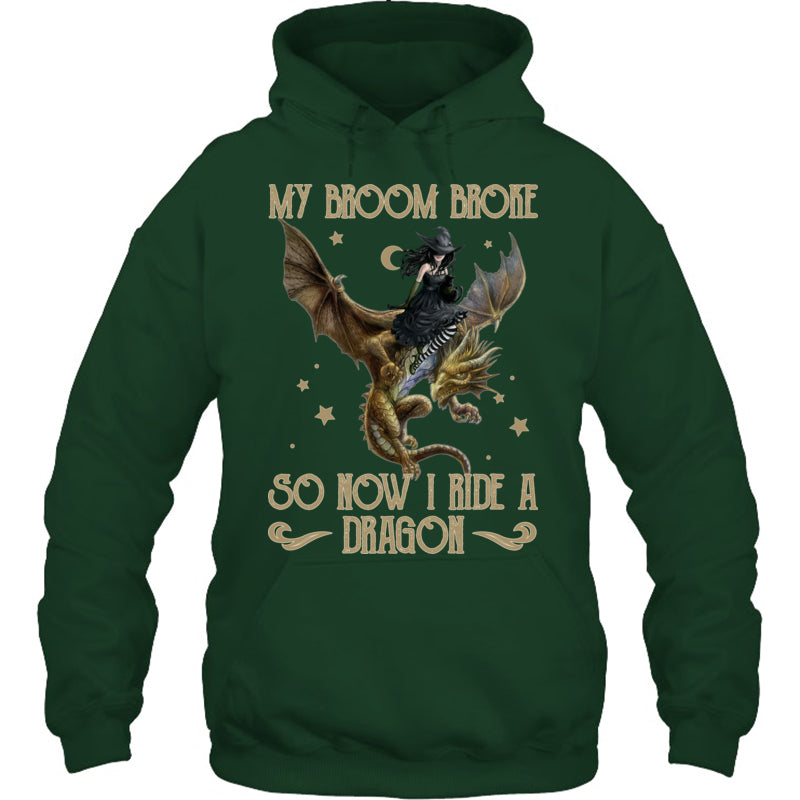 ForestGreenHoodieMyBroomBrokeSoNowIRideADragonGiftForDragonLovers