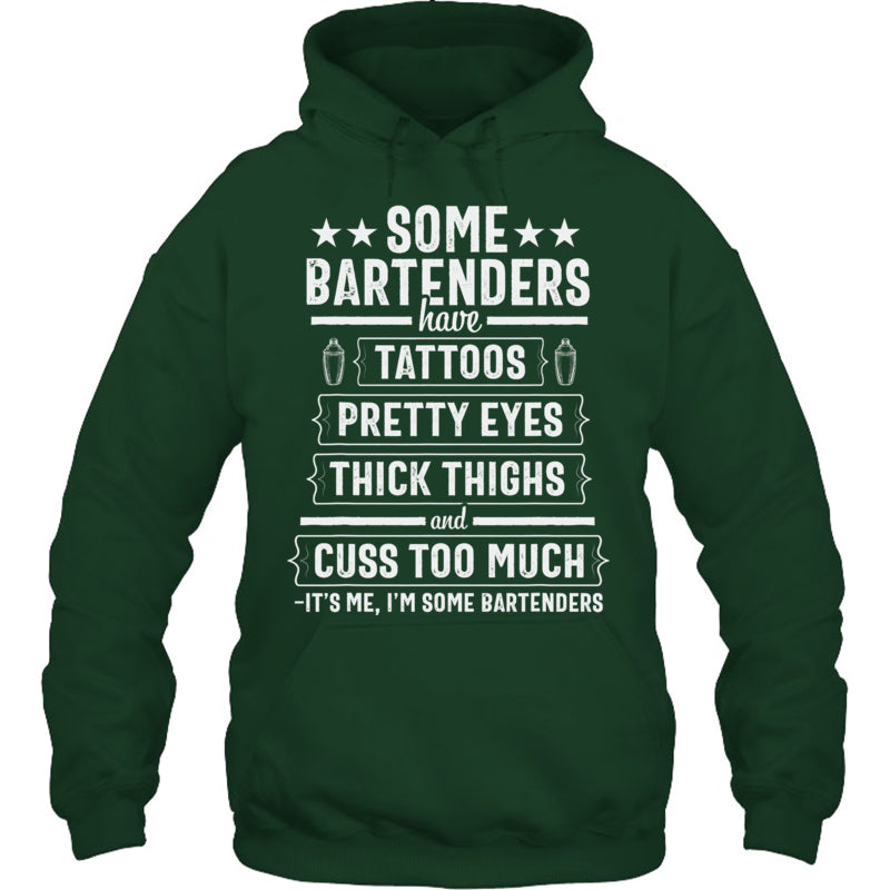 ForestGreenHoodieSomeBartendersHaveTattoosPrettyEyesThickThighsGiftForBartender