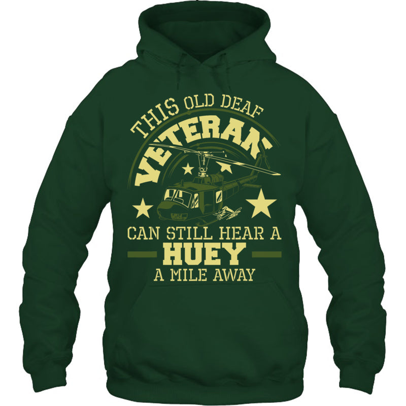 ForestGreenHoodieThisOldDeafVeteranCanStillHearGiftForVeteran