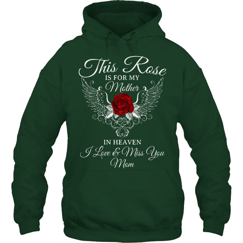ForestGreenHoodieThisRoseIsForMyMotherInHeavenILove_MissYouMomHeavenMemorialGift