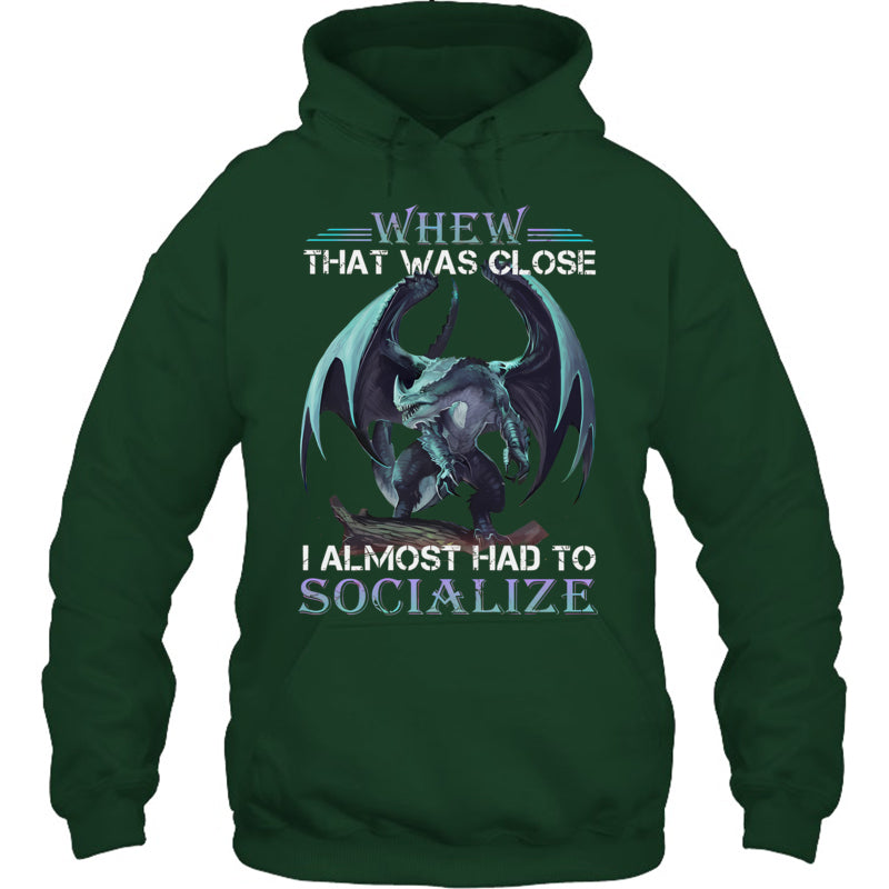 ForestGreenHoodieWhenThatWasCloseIAlmostHadToSocializeGiftForDragonLovers