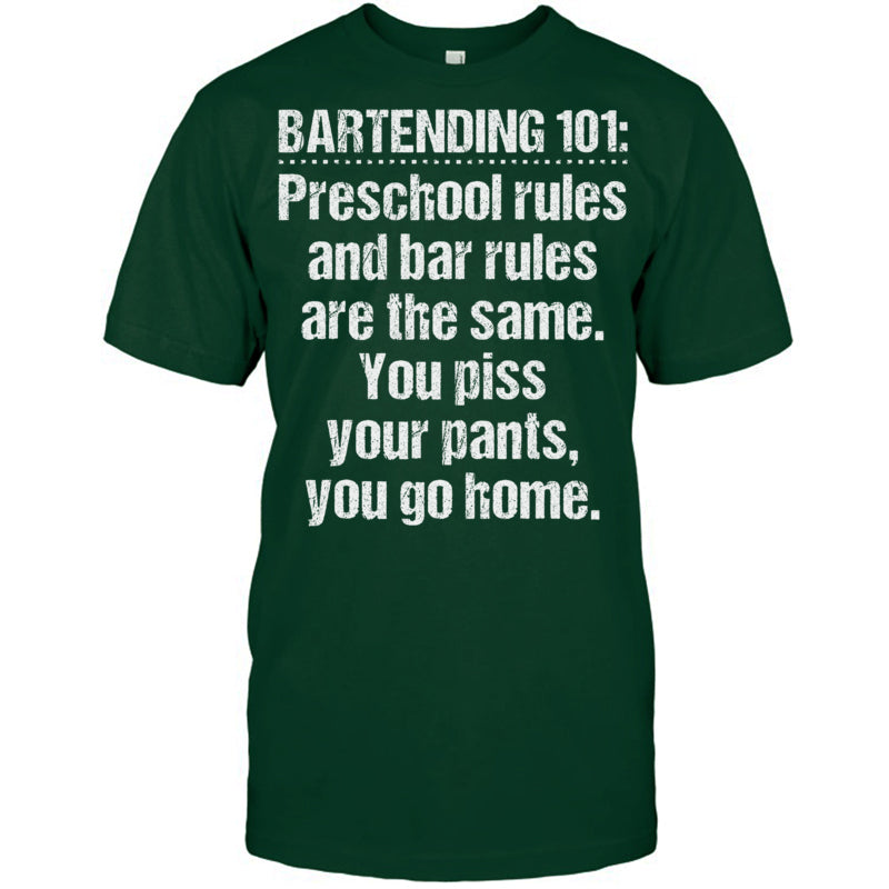 ForestGreenTshirtBartending101PreschoolRulesAndBarRulesAreTheSameGiftForBartender
