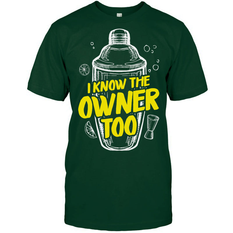 ForestGreenTshirtIKnowTheOwnerTooGiftForBartender