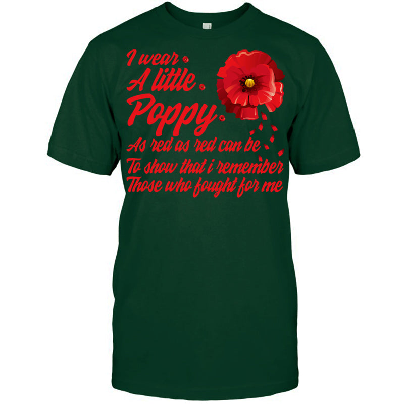 ForestGreenTshirtIWearALittlePoppyFlowerRememberAmericanUSAGiftForVeteran