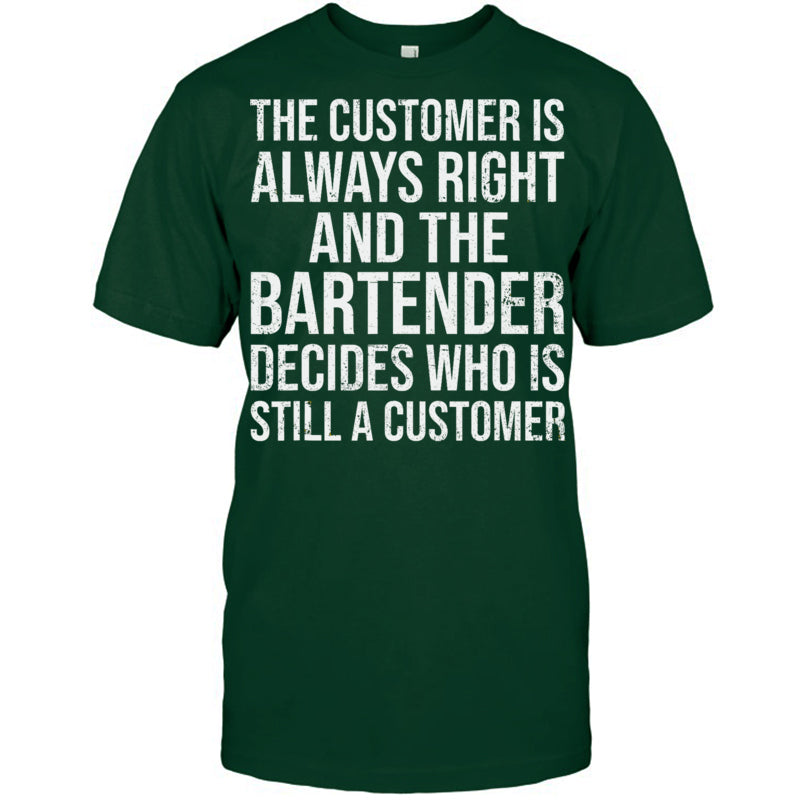 ForestGreenTshirtTheCustomerIsAlwaysRightGiftForBartender