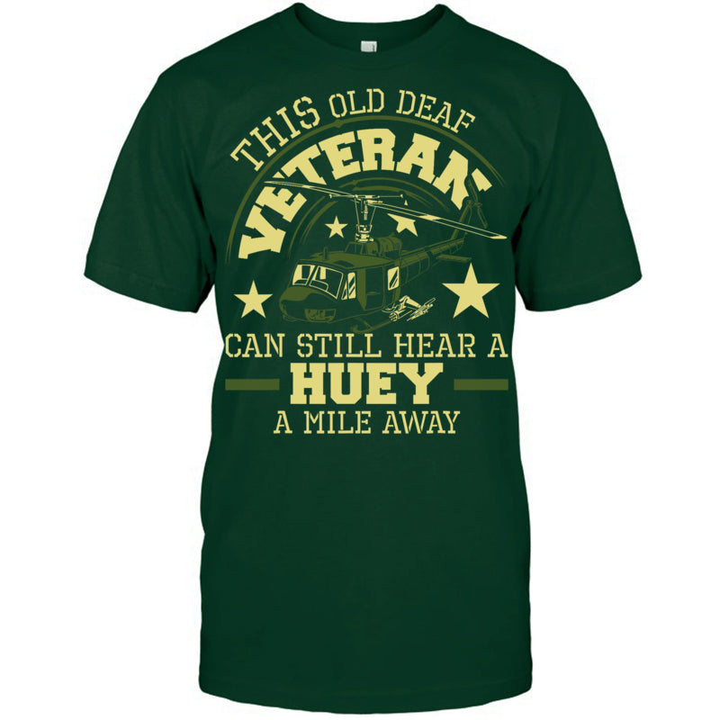 ForestGreenTshirtThisOldDeafVeteranCanStillHearGiftForVeteran