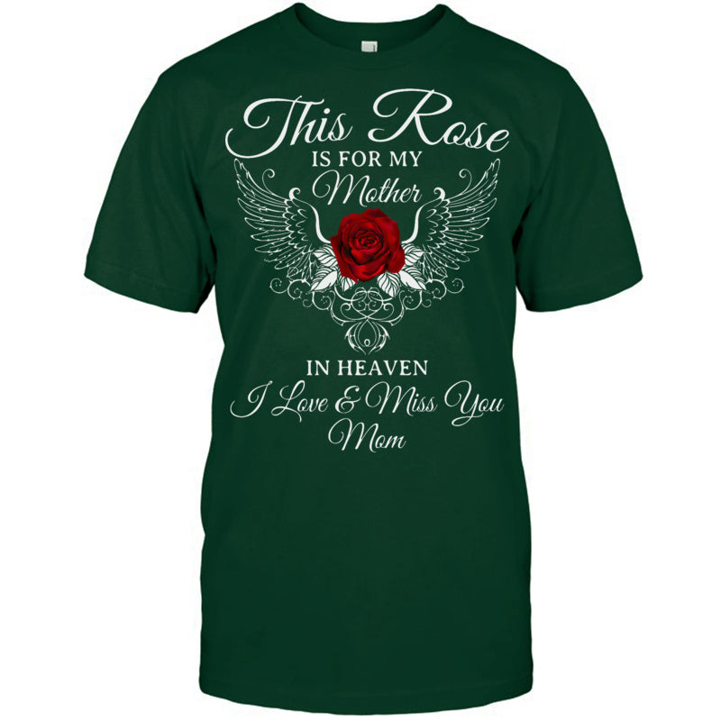 ForestGreenTshirtThisRoseIsForMyMotherInHeavenILove_MissYouMomHeavenMemorialGift