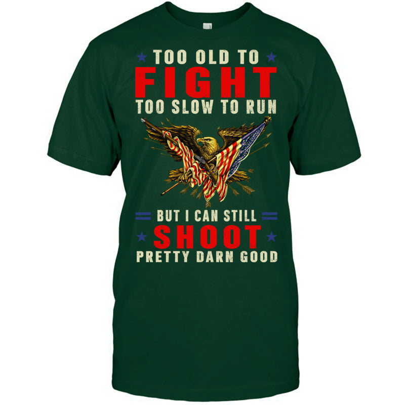 ForestGreenTshirtTooOldToFightTooSlowToRunGiftForVeteran