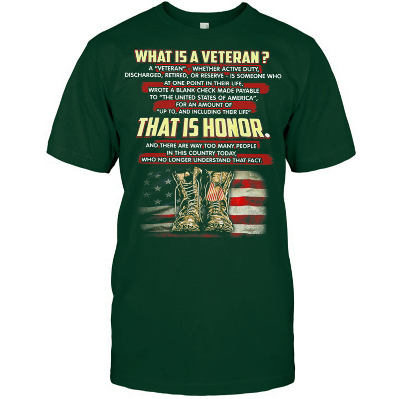 ForestGreenTshirtWhatIsAVeteranThatIsHonorGiftForVeteran