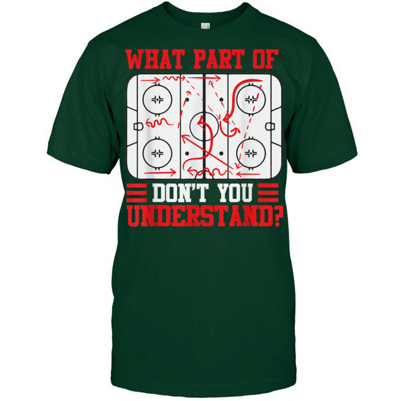 ForestGreenTshirtWhatPartOfHockeyDon_tYouUnderstandGiftForIceHockeyFanIceHockeyPlayer