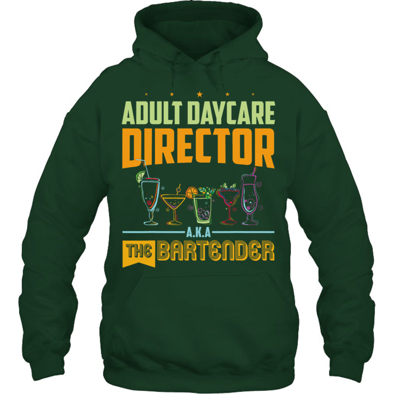 Forest_Green_Hoodie_Adult_Daycare_Director_The_Bartender_Aka_Bartender_T_Shirt_4cf4d5f6 24f4 454b 976d be2d0d1dfe8f