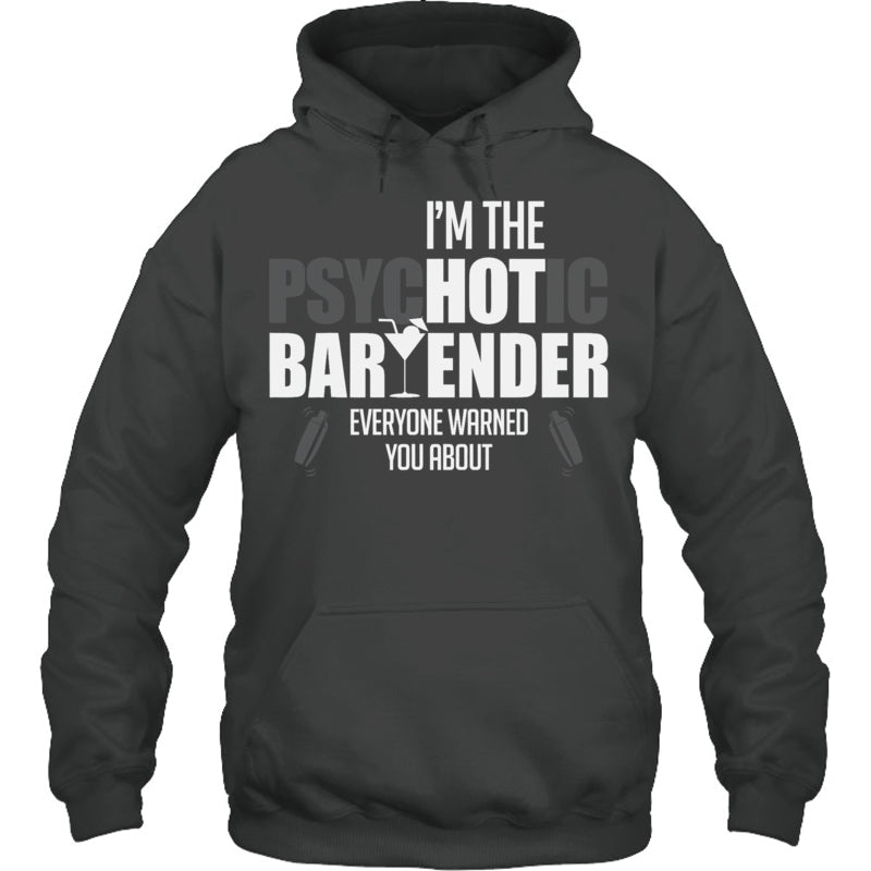 HeatherDarkGreyHoodieImThePsychoticBartenderEveryoneWarnedYouAboutFunnyBartenderTShirt